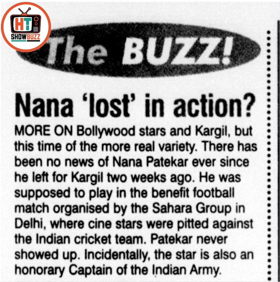 कारगिल युद्ध के दौरान नाना पाटेकर के 'लापता' होने पर 1999 से हिंदुस्तान टाइम्स की एक समाचार क्लिपिंग। कारगिल युद्ध के दौरान नाना पाटेकर के 'लापता' होने पर 1999 से हिंदुस्तान टाइम्स की एक समाचार क्लिपिंग।